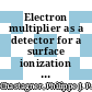 Electron multiplier as a detector for a surface ionization mass spectrometer-performance [E-Book]
