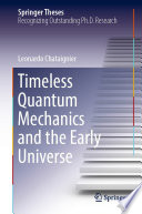 Timeless Quantum Mechanics and the Early Universe [E-Book] /