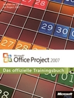 Microsoft Office Project 2007 : das offizielle Trainingsbuch /