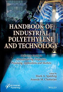 Handbook of industrial polyethylene and technology : definitive guide to manufacturing, properties, processing, applications and markets [E-Book] /