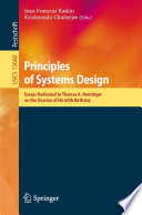 Principles of Systems Design [E-Book] : Essays Dedicated to Thomas A. Henzinger on the Occasion of His 60th Birthday /