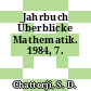 Jahrbuch Überblicke Mathematik. 1984, 7.