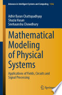 Mathematical Modeling of Physical Systems [E-Book] : Applications of Fields, Circuits and Signal Processing /