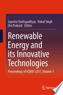 Renewable Energy and its Innovative Technologies [E-Book] : Proceedings of ICEMIT 2017, Volume 1 /