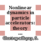 Nonlinear dynamics in particle accelerators: theory and experiments : Workshop on nonlinear dynamics: theory and experiments : Arcidosso, 04.09.94-09.09.94.