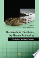Biomimetic architectures by plasma processing : fabrication and applications [E-Book] /