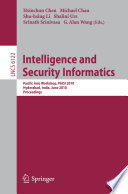 Intelligence and Security Informatics [E-Book] : Pacific Asia Workshop, PAISI 2010, Hyderabad, India, June 21, 2010. Proceedings /