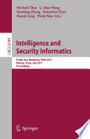 Intelligence and Security Informatics [E-Book] : Pacific Asia Workshop, PAISI 2011, Beijing, China, July 9, 2011. Proceedings /