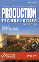 Advances in biofeedstocks and biofuels. Volume two, Production technologies for biofuels [E-Book] /