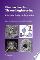 Bioreactors for Tissue Engineering [E-Book] : Principles, Design and Operation /