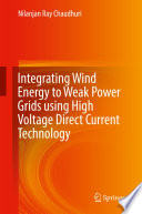 Integrating Wind Energy to Weak Power Grids using High Voltage Direct Current Technology [E-Book] /