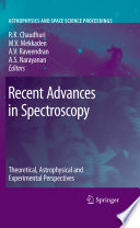 Recent Advances in Spectroscopy [E-Book] : Theoretical,  Astrophysical and Experimental Perspectives /
