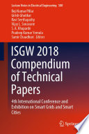 ISGW 2018 Compendium of Technical Papers [E-Book] : 4th International Conference and Exhibition on Smart Grids and Smart Cities /