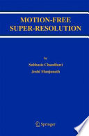 Motion-Free Super-Resolution [E-Book] /