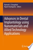 Advances in Dental Implantology using Nanomaterials and Allied Technology Applications [E-Book] /