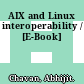 AIX and Linux interoperability / [E-Book]