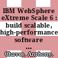 IBM WebSphere eXtreme Scale 6 : build scalable, high-performance software with IBM's data grid [E-Book] /