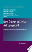 New Quests in Stellar Astrophysics II [E-Book] : Ultraviolet Properties of Evolved Stellar Populations /