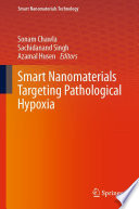 Smart Nanomaterials Targeting Pathological Hypoxia [E-Book] /