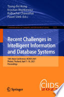 Recent Challenges in Intelligent Information and Database Systems [E-Book] : 13th Asian Conference, ACIIDS 2021, Phuket, Thailand, April 7-10, 2021, Proceedings /