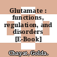 Glutamate : functions, regulation, and disorders [E-Book] /