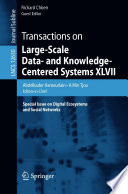 Transactions on Large-Scale Data- and Knowledge-Centered Systems XLVII [E-Book] : Special Issue on Digital Ecosystems and Social Networks /