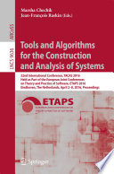 Tools and Algorithms for the Construction and Analysis of Systems [E-Book] : 22nd International Conference, TACAS 2016, Held as Part of the European Joint Conferences on Theory and Practice of Software, ETAPS 2016, Eindhoven, The Netherlands, April 2-8, 2016, Proceedings /