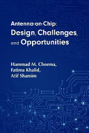 Antenna-On-Chip : Design, Challenges, and Opportunities [E-Book]