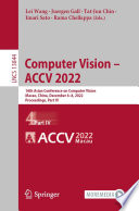 Computer Vision - ACCV 2022 [E-Book] : 16th Asian Conference on Computer Vision, Macao, China, December 4-8, 2022, Proceedings, Part IV /