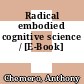 Radical embodied cognitive science / [E-Book]