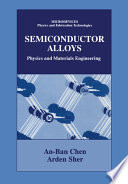 Semiconductor alloys: physics and materials engineering.