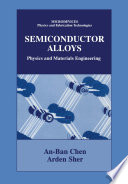 Semiconductor Alloys [E-Book] : Physics and Materials Engineering /