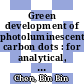 Green development of photoluminescent carbon dots : for analytical, biomedical and environmental applications [E-Book] /
