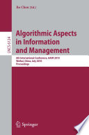 Algorithmic Aspects in Information and Management [E-Book] : 6th International Conference, AAIM 2010, Weihai, China, July 19-21, 2010. Proceedings /