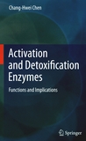 Activation and detoxification enzymes : functions and implications /