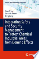 Integrating Safety and Security Management to Protect Chemical Industrial Areas from Domino Effects [E-Book] /