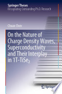 On the Nature of Charge Density Waves, Superconductivity and Their Interplay in 1T-TiSe₂ [E-Book] /