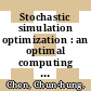 Stochastic simulation optimization : an optimal computing budget allocation [E-Book] /