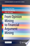 From Opinion Mining to Financial Argument Mining [E-Book] /