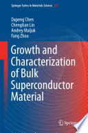 Growth and Characterization of Bulk Superconductor Material [E-Book] /
