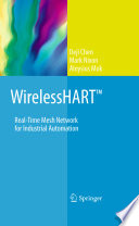 WirelessHART™ [E-Book] : Real-Time Mesh Network for Industrial Automation /