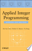 Applied integer programming : modeling and solution /