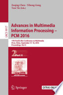 Advances in Multimedia Information Processing - PCM 2016 [E-Book] : 17th Pacific-Rim Conference on Multimedia, Xi´ an, China, September 15-16, 2016, Proceedings, Part II /
