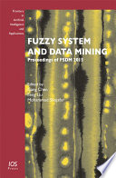 Fuzzy system and data mining : proceedings of FSDM 2015 [E-Book] /