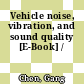 Vehicle noise, vibration, and sound quality [E-Book] /