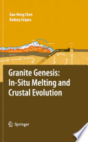 Granite Genesis: In Situ Melting and Crustal Evolution [E-Book] /