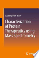 Characterization of Protein Therapeutics using Mass Spectrometry [E-Book] /