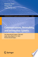 Communications, Networking, and Information Systems [E-Book] : First International Congress, CNIS 2023, Guilin, China, March 25-27, 2023, Revised Selected Papers /
