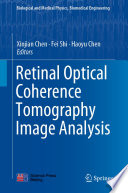 Retinal Optical Coherence Tomography Image Analysis [E-Book] /