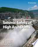 Seismic safety of high arch dams [E-Book] /